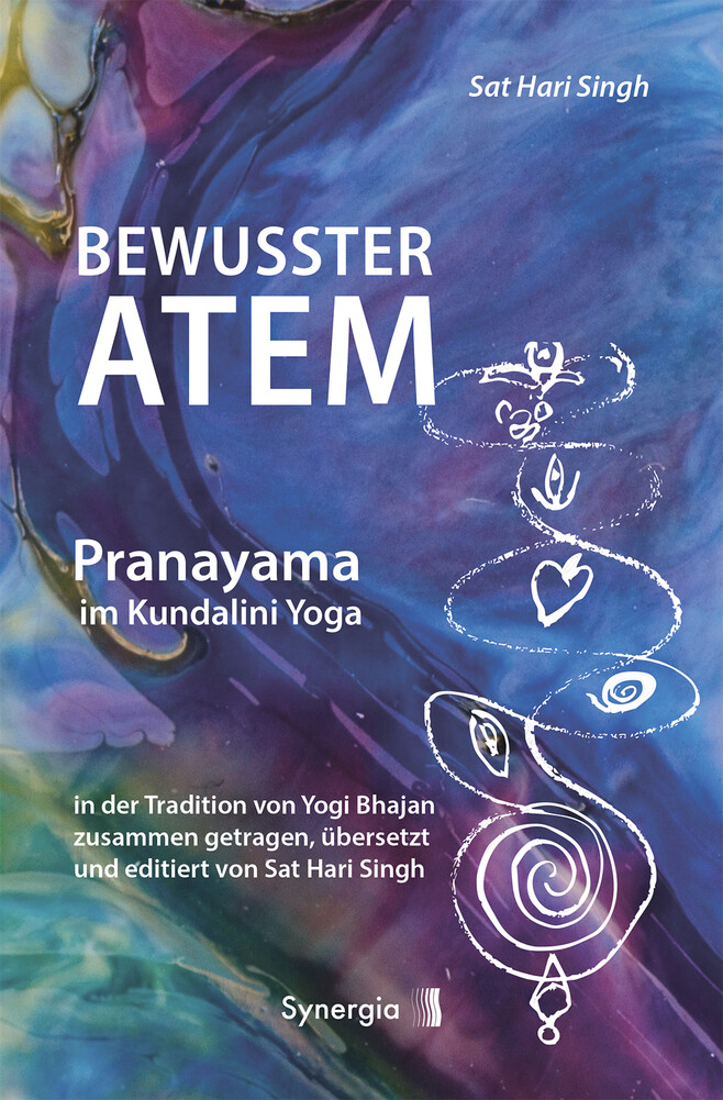 Bewusster Atem - Pranayama im Kundalini Yoga Bewusster Atem - Pranayama im Kundalini Yoga