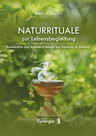 Naturrituale zur Lebensbegleitung Naturrituale zur Lebensbegleitung