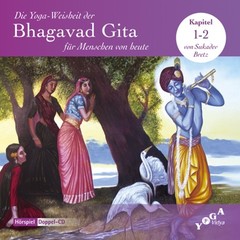 Die Yoga-Weisheit der Bhagavad Gita für Menschen von heute, 2 Audio-CDs